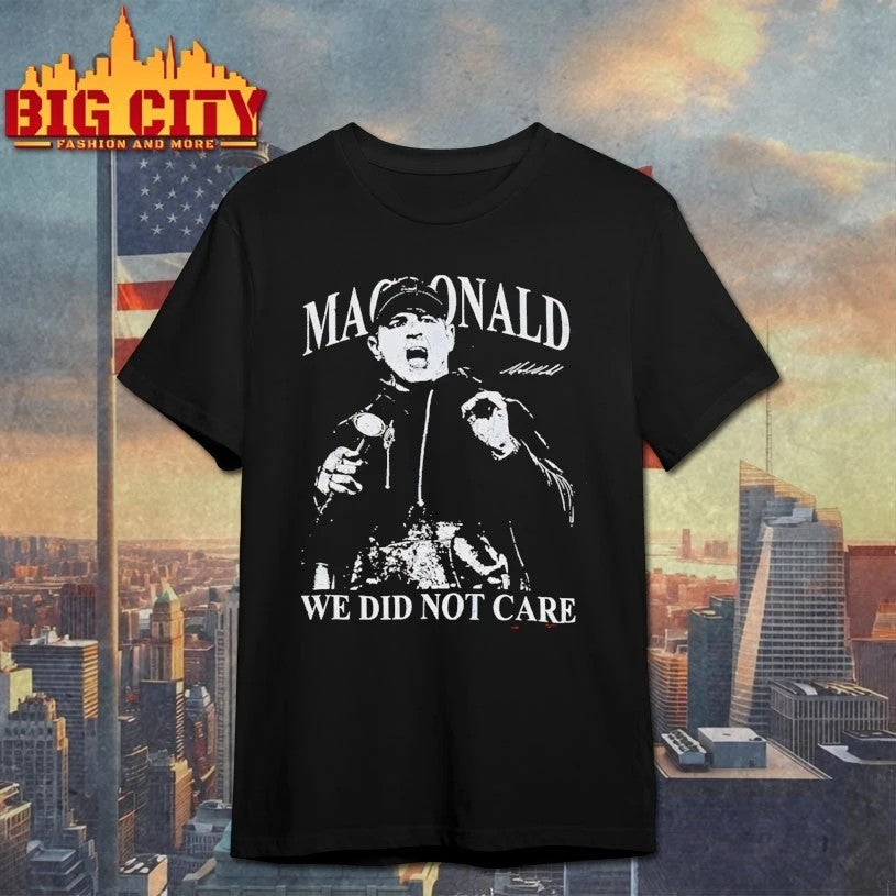 Mike Macdonald We Did Not Care signature - Adult & Kids T-Shirts, Sweatshirts & Hoodies apparel design preview 1