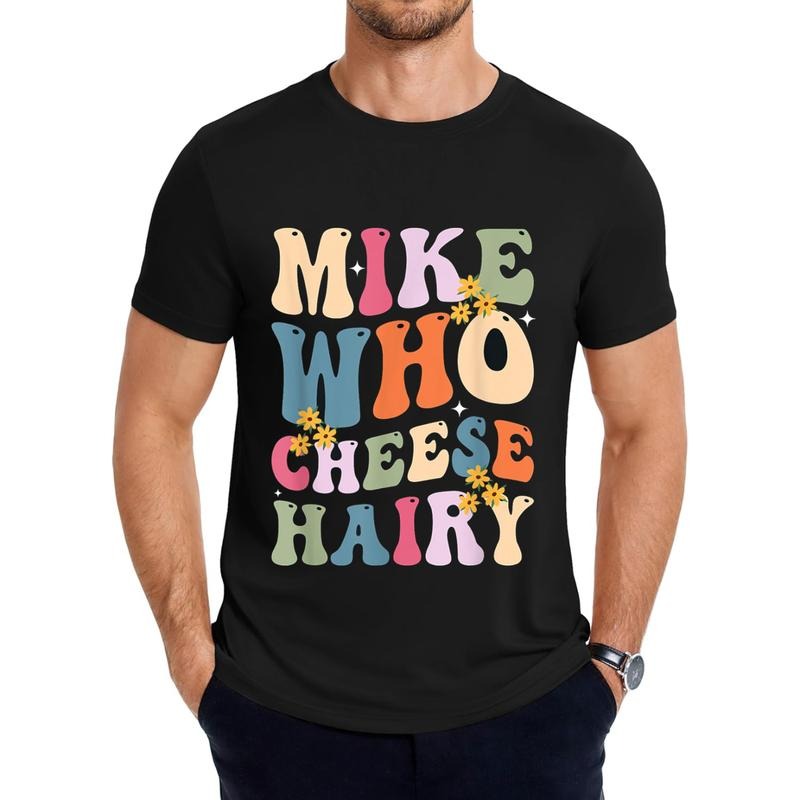Mike Who Cheese Hairy Funny Sarcastic Meme - Adult & Kids T-Shirts, Sweatshirts & Hoodies apparel design preview 1