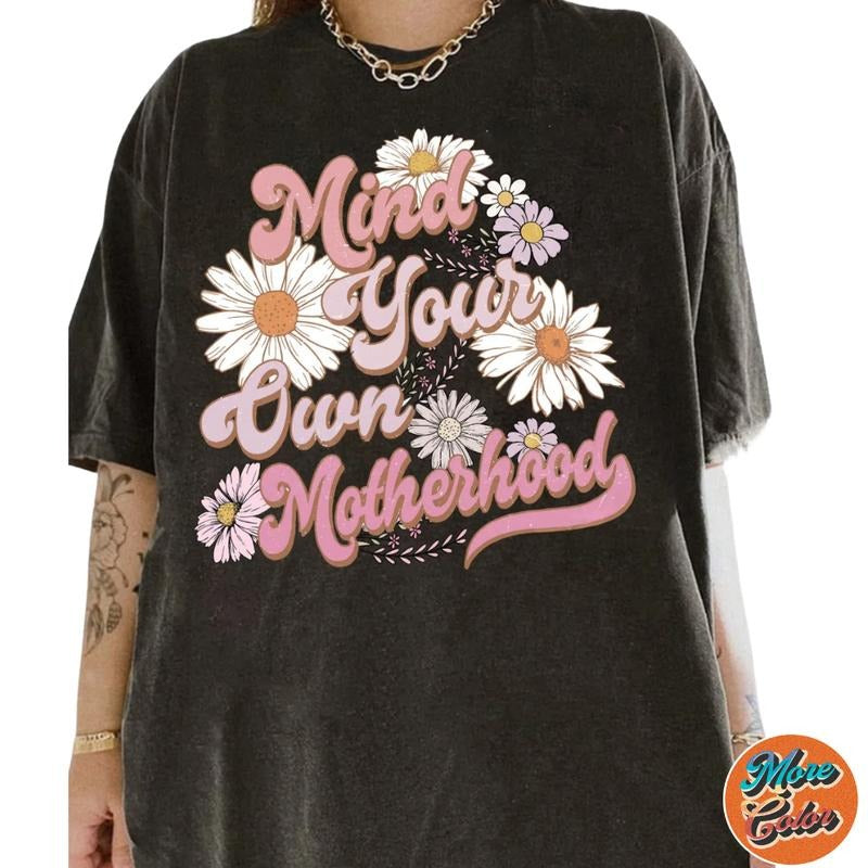 Mind Your Own Motherhood Flowers Cotton Crew Neck - Adult & Kids T-Shirts, Sweatshirts & Hoodies apparel design preview 1
