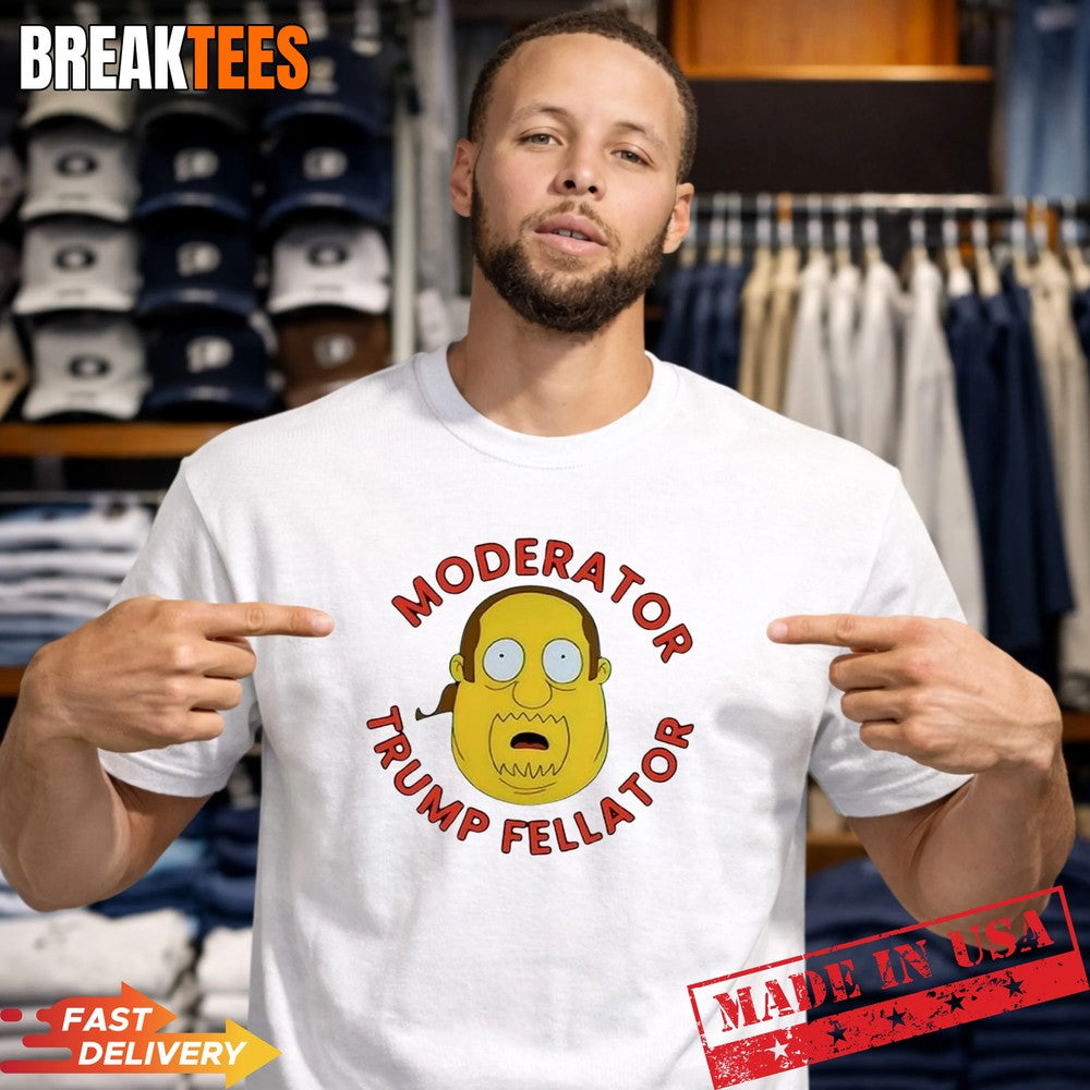 Moderator Trump felator - Adult & Kids T-Shirts, Sweatshirts & Hoodies apparel design preview 1