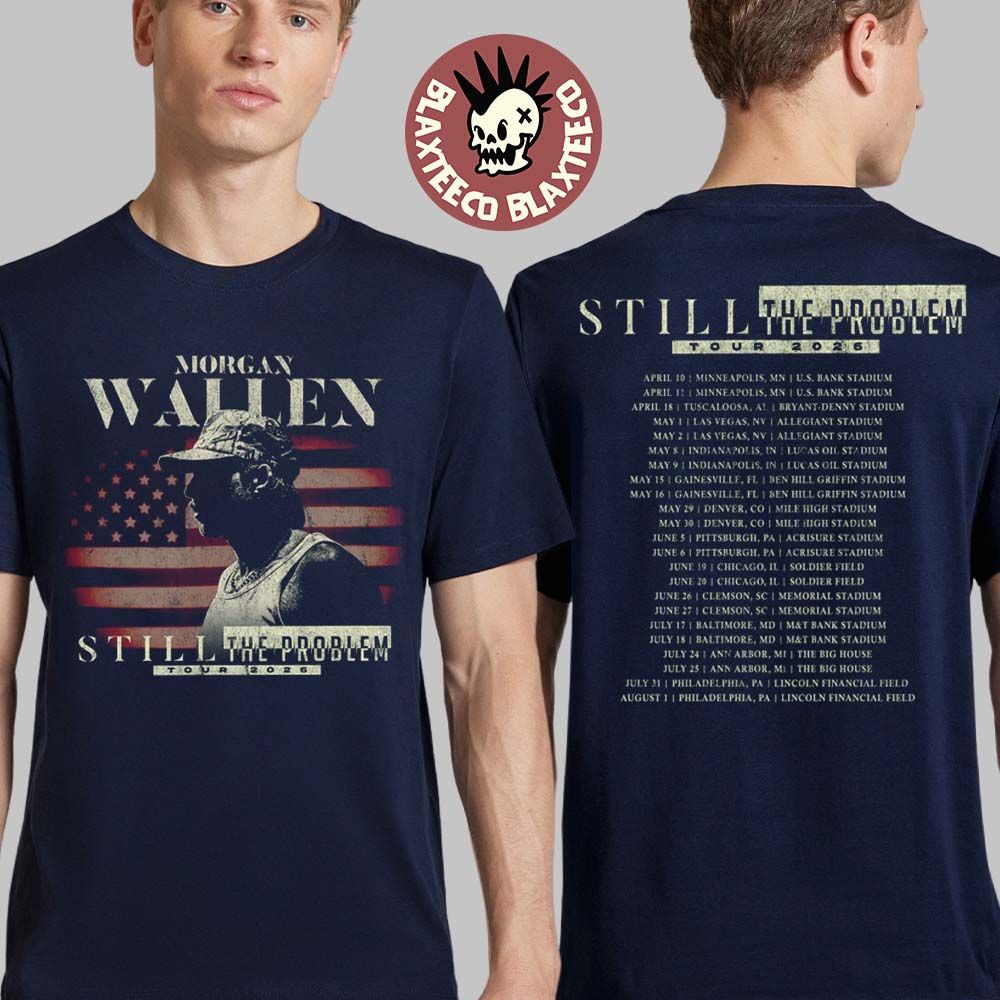 Morgan Wallen Still The Problem Tour 2026 Merch - Adult & Kids T-Shirts, Sweatshirts & Hoodies apparel design preview 1