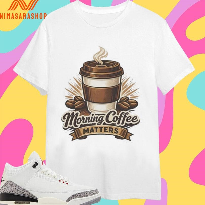 Morning Coffee Matters - Adult & Kids T-Shirts, Sweatshirts & Hoodies apparel design preview 1