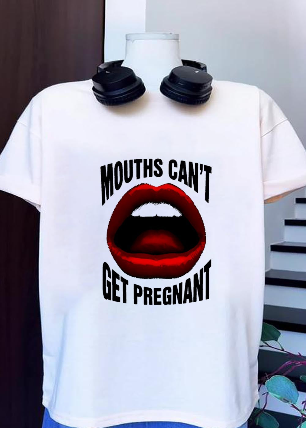 Mouths Can't Get Pregnant Graphic - Adult & Kids T-Shirts, Sweatshirts & Hoodies apparel design preview 1