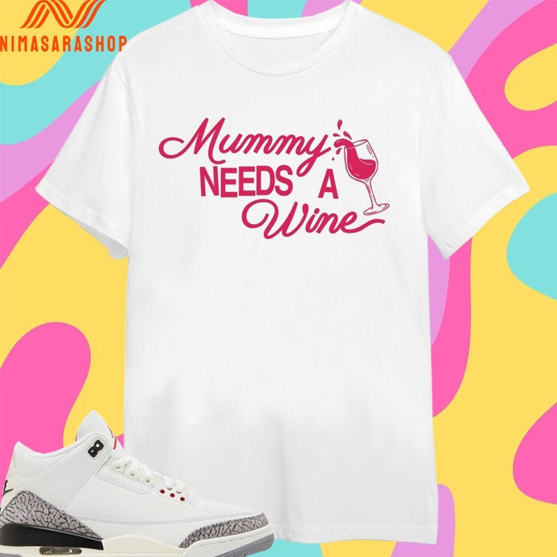 Mummy Needs A Wine - Adult & Kids T-Shirts, Sweatshirts & Hoodies apparel design preview 1