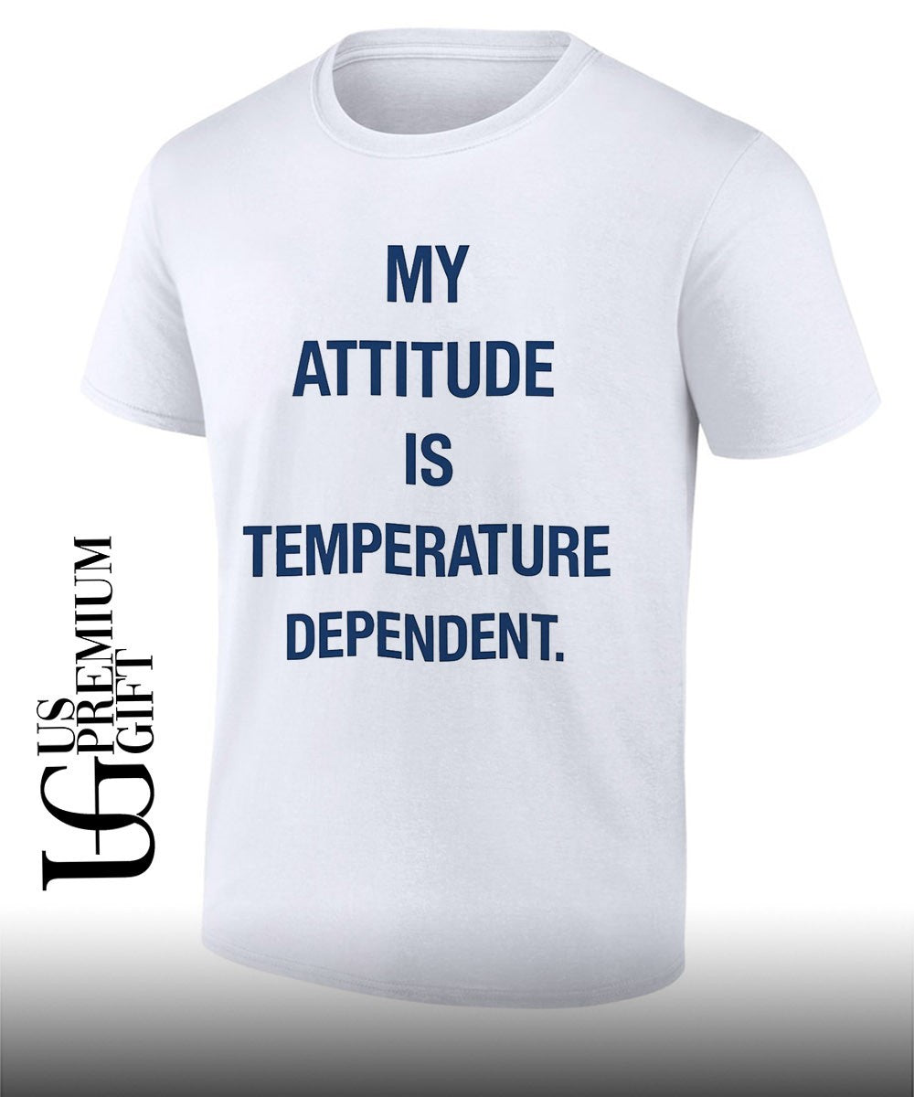 My Attitude Is Temperature Dependent - Adult & Kids T-Shirts, Sweatshirts & Hoodies apparel design preview 1