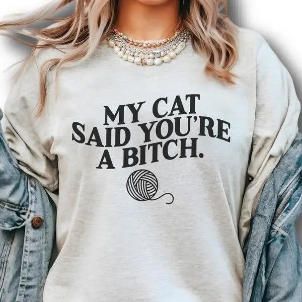 My Cat Said You'Re Bitch Valentine - Adult & Kids T-Shirts, Sweatshirts & Hoodies apparel design preview 1
