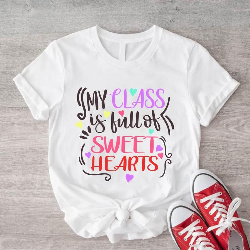 My Class Is Full Sweet Hearts Cute Teacher - Adult & Kids T-Shirts, Sweatshirts & Hoodies apparel design preview 1