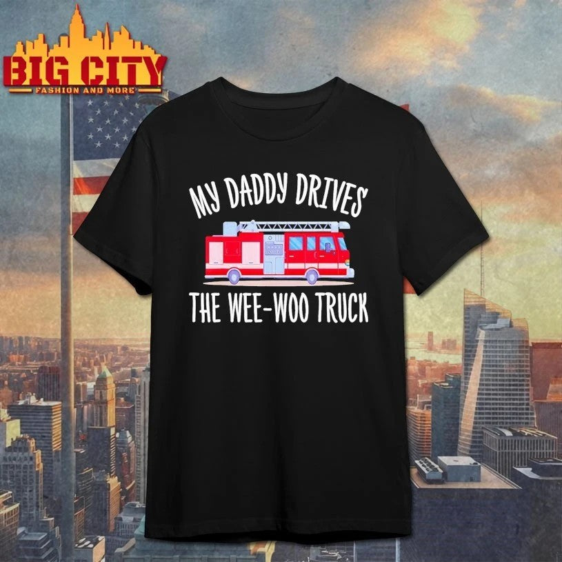 My Daddy Drives The Wee-Woo Truck - Adult & Kids T-Shirts, Sweatshirts & Hoodies apparel design preview 1