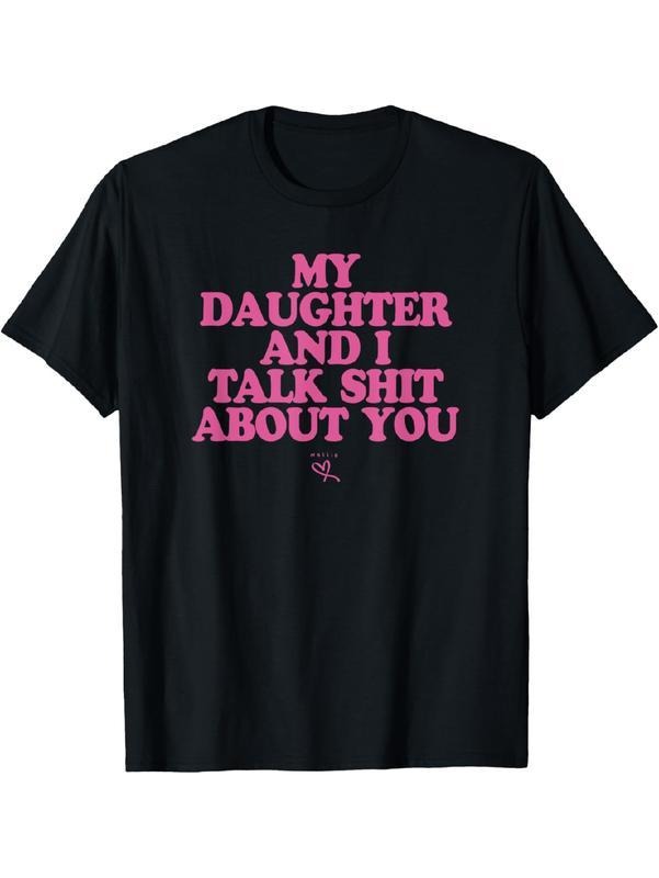 My Daughter I Talk Shit About You Funny Mom Summer - Adult & Kids T-Shirts, Sweatshirts & Hoodies apparel design preview 1