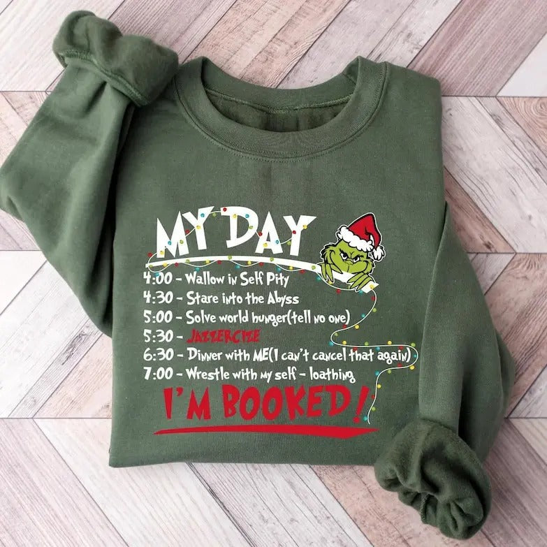 My Day I'M Booked Griiiiiinnnch Greenmas Winter - Adult & Kids T-Shirts, Sweatshirts & Hoodies apparel design preview 1