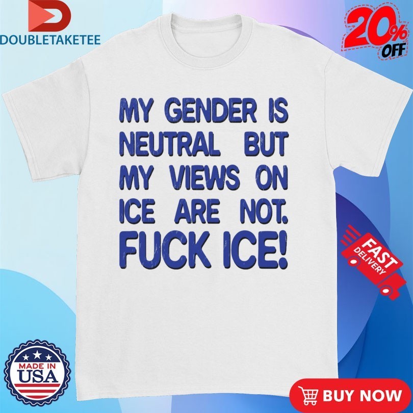 My Gender Is Neutral Views On Ice Are Not Fuck - Adult & Kids T-Shirts, Sweatshirts & Hoodies apparel design preview 1