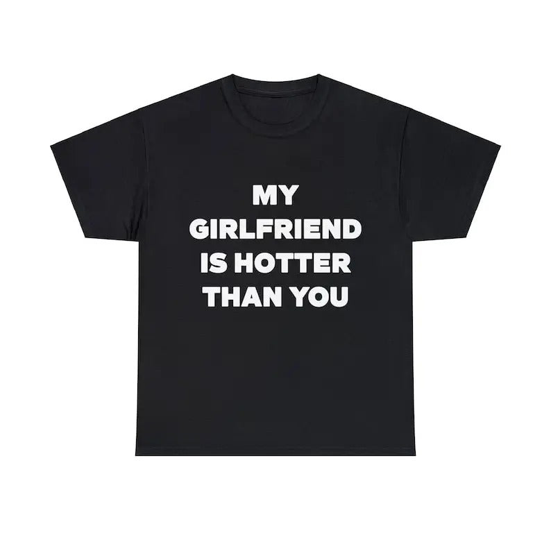 My Girlfriend Is Hotter Than You Friends Heart Woman - Adult & Kids T-Shirts, Sweatshirts & Hoodies apparel design preview 1