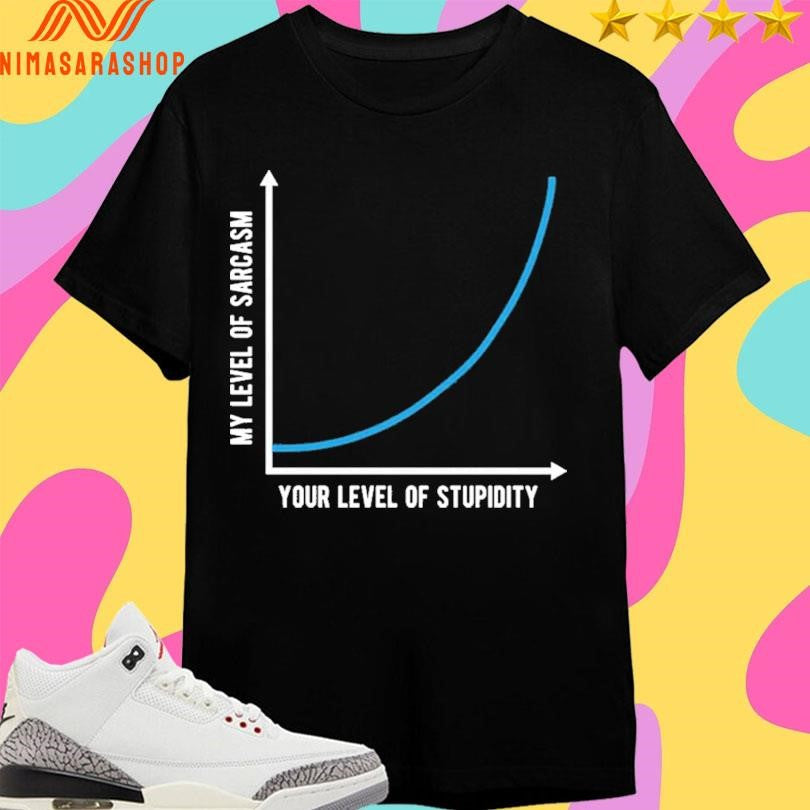 My Level Of Sarcasm Your Stupidity - Adult & Kids T-Shirts, Sweatshirts & Hoodies apparel design preview 1