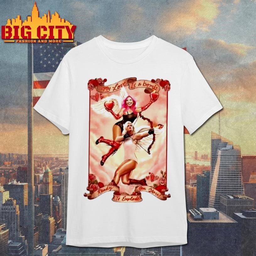 My Love Is A Bomb Ready On You To Explode Aew 2026 - Adult & Kids T-Shirts, Sweatshirts & Hoodies apparel design preview 1