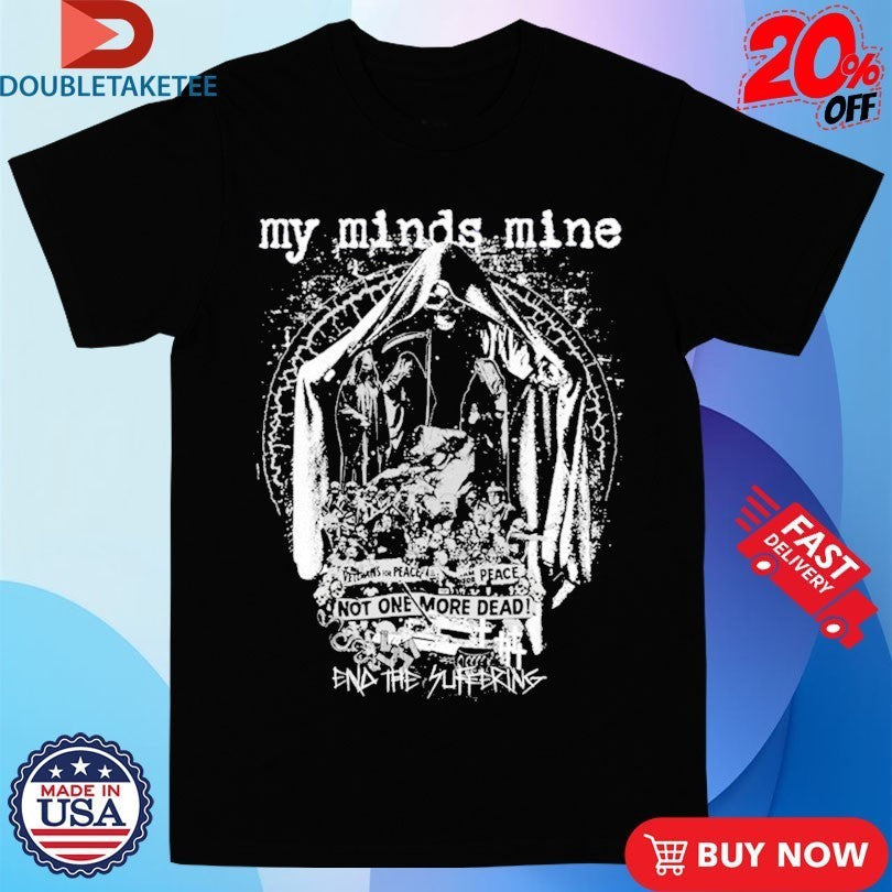 My Minds Mine Not One More Dead End Of Suffering - Adult & Kids T-Shirts, Sweatshirts & Hoodies apparel design preview 1