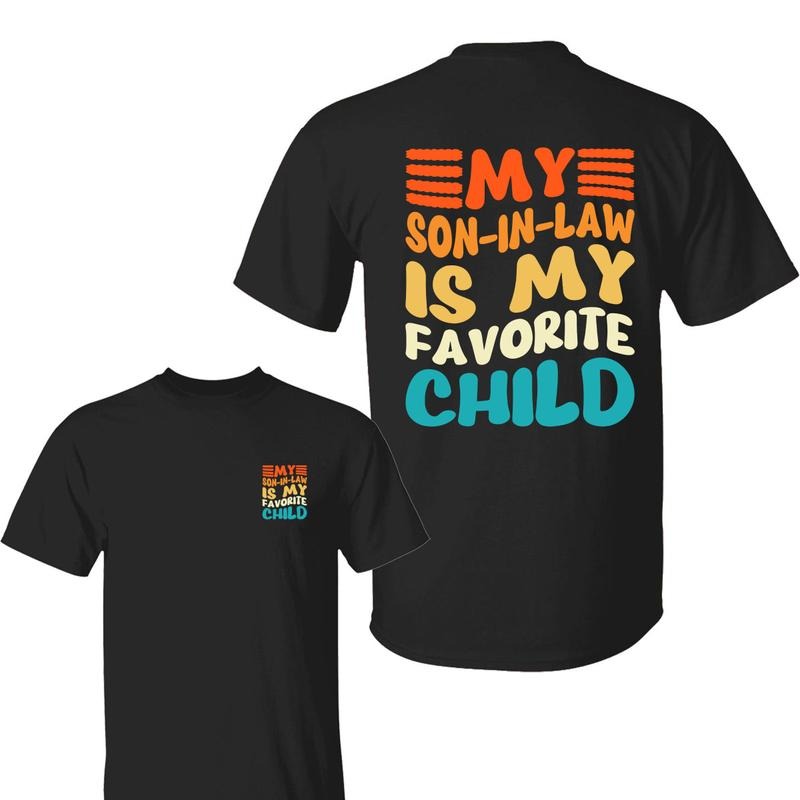 My Son Law Is Favorite Child Humor Family Love - Adult & Kids T-Shirts, Sweatshirts & Hoodies apparel design preview 1