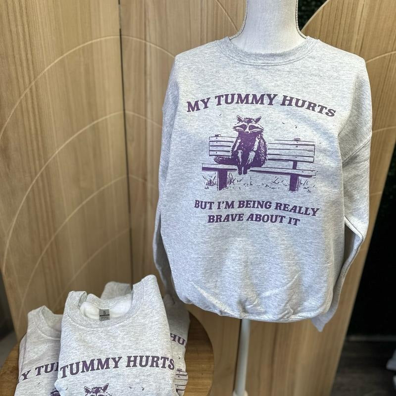 My Tummy Hurts But I'M Being Really Brave About - Adult & Kids T-Shirts, Sweatshirts & Hoodies apparel design preview 1