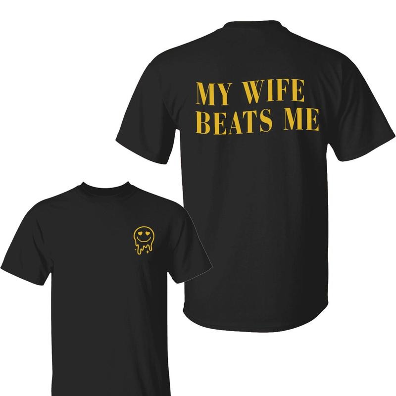 My Wife Beats Me Funny 2 Sided Crew Neck Short Sleeve - Adult & Kids T-Shirts, Sweatshirts & Hoodies apparel design preview 1