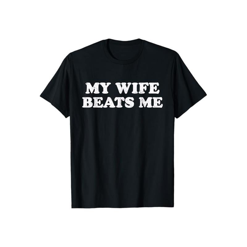 My Wife Beats Me Casual Crew Neck Short Sleeve Tops - Adult & Kids T-Shirts, Sweatshirts & Hoodies apparel design preview 1