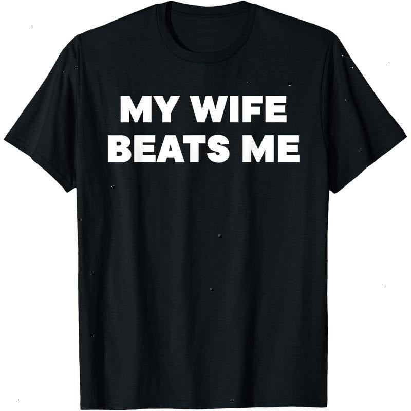 My Wife Beats Me Funny Husband Casual Cotton Top - Adult & Kids T-Shirts, Sweatshirts & Hoodies apparel design preview 1