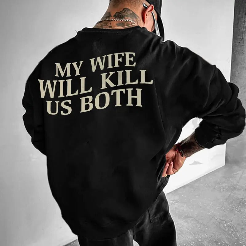 My Wife Will Kill Us Both Husband Valentines Fun - Adult & Kids T-Shirts, Sweatshirts & Hoodies apparel design preview 1
