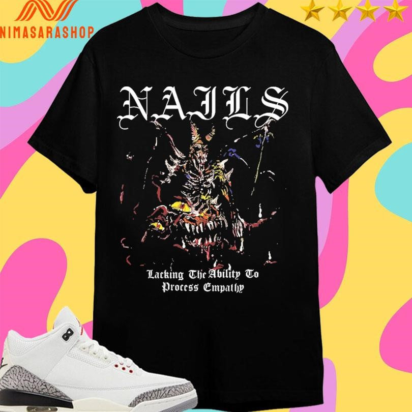 Nails Lacking The Ability To Process Empathy - Adult & Kids T-Shirts, Sweatshirts & Hoodies apparel design preview 1