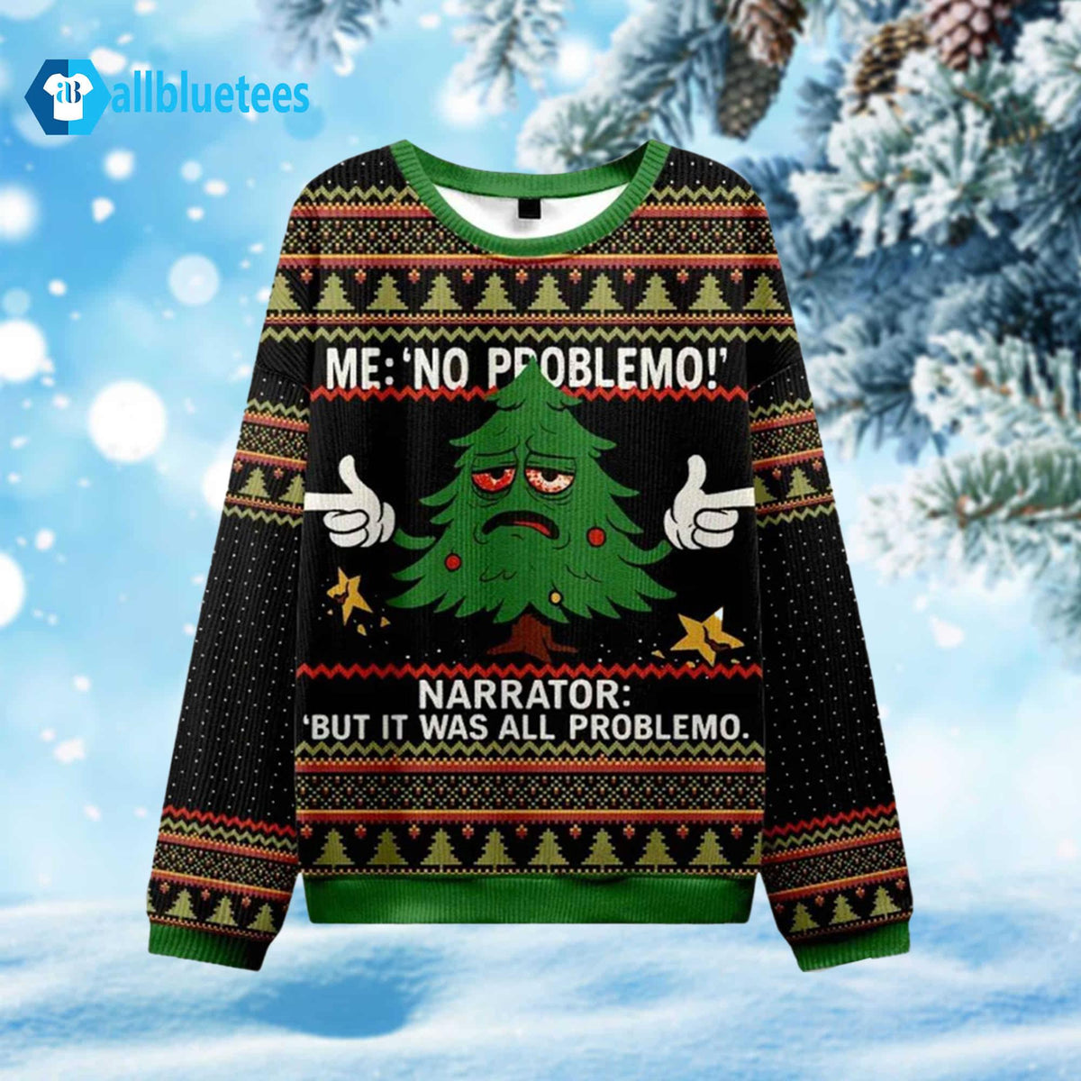 Narrator But Is Was All Problemo Ugly Christmas Sweater - Holiday Gift product image