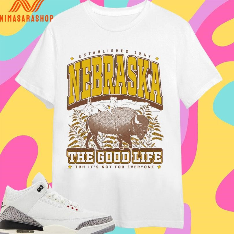 Nebraska The Good Life Established 1867 Tbh - Adult & Kids T-Shirts, Sweatshirts & Hoodies apparel design preview 1