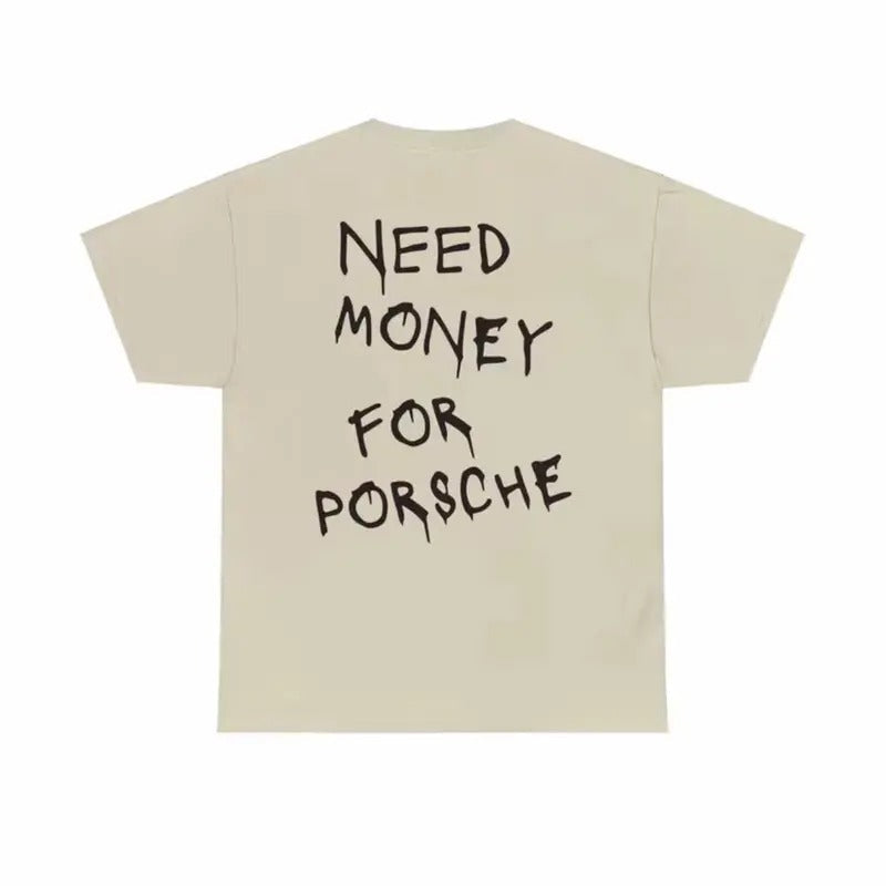 Need Money Porsche Funny Top Menswear - Adult & Kids T-Shirts, Sweatshirts & Hoodies apparel design preview 1