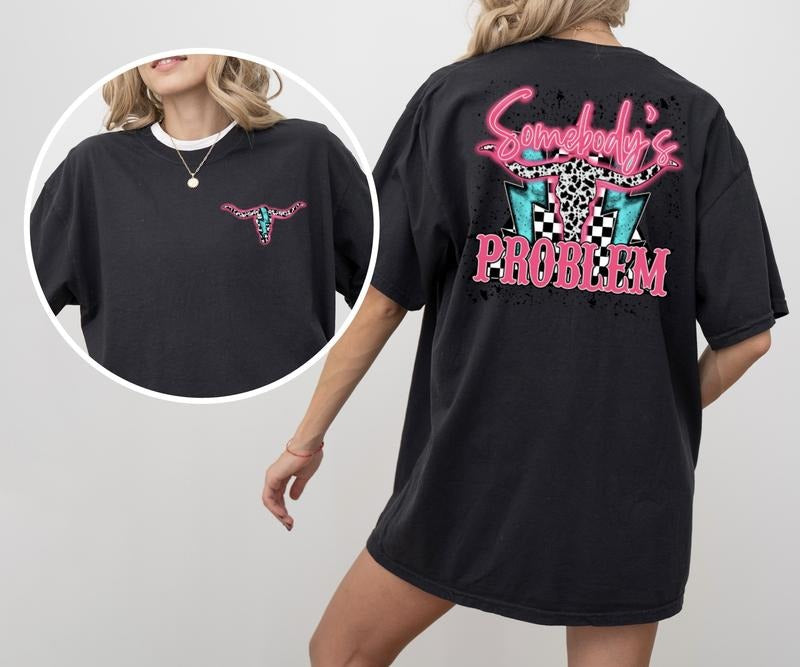 Neon Somebody'S Problem Casual Comfort - Adult & Kids T-Shirts, Sweatshirts & Hoodies apparel design preview 1