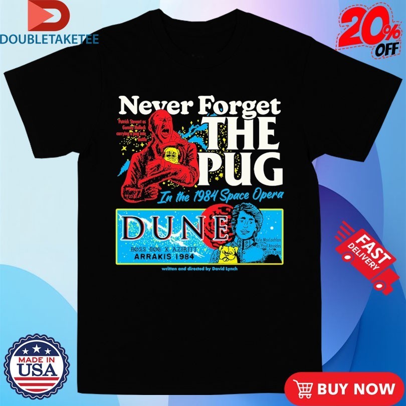 Never Forget The Pug In 1984 Space Opera Dune Arrakis - Adult & Kids T-Shirts, Sweatshirts & Hoodies apparel design preview 1