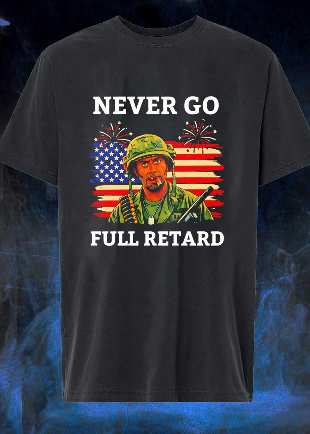 Never Go Full Retard Robert Downey Jr Tropic Thunder - Adult & Kids T-Shirts, Sweatshirts & Hoodies apparel design preview 1