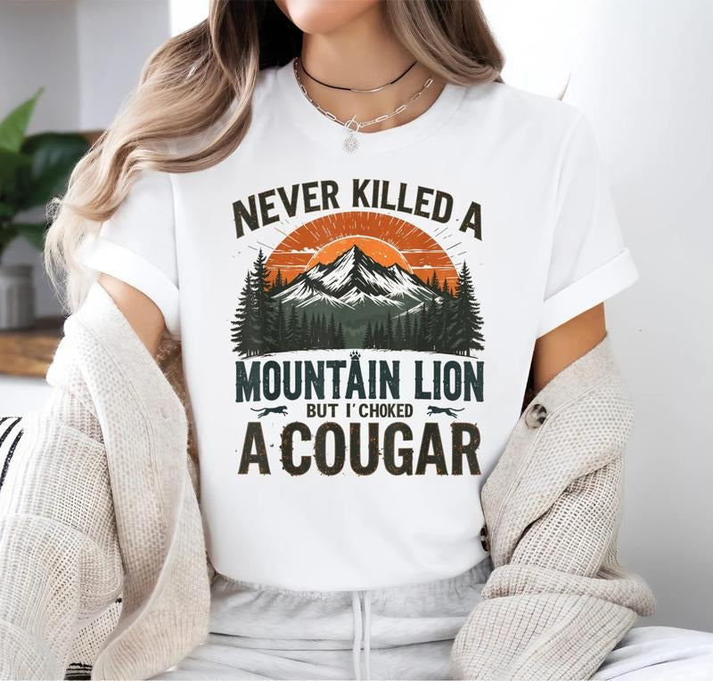 Never Killed Mountain Lion But I'Ve Choked Cougar - Adult & Kids T-Shirts, Sweatshirts & Hoodies apparel design preview 1