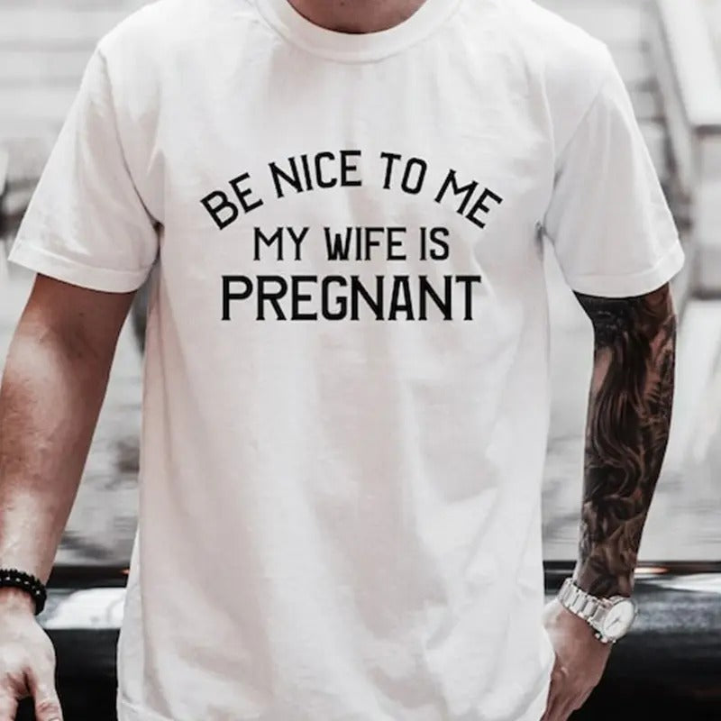 New Dad Be Nice Me My Wife Is Pregnant Pregnancy - Adult & Kids T-Shirts, Sweatshirts & Hoodies apparel design preview 1