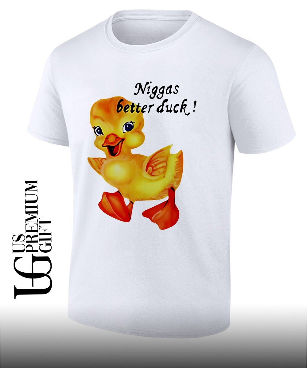 Niggas Better Duck - Adult & Kids T-Shirts, Sweatshirts & Hoodies apparel design preview 1