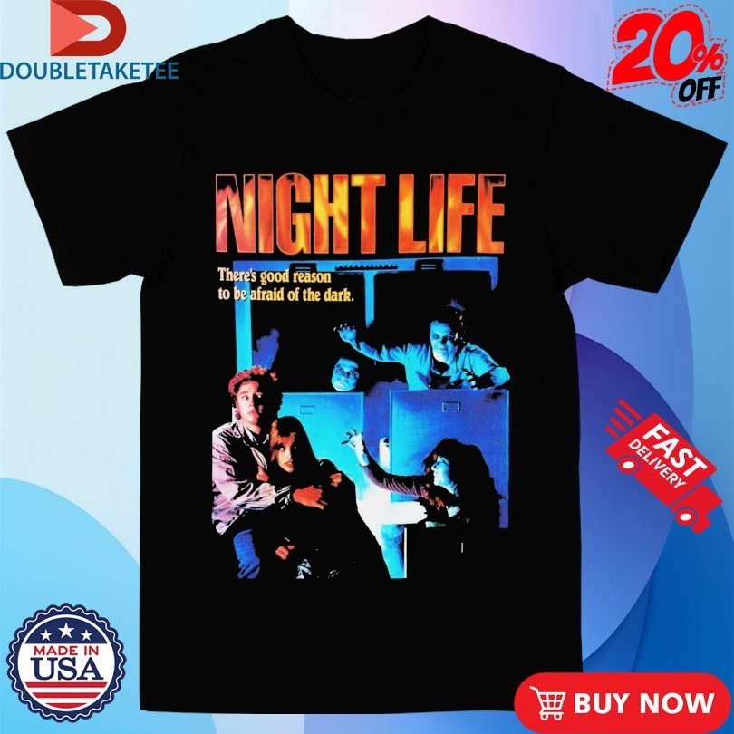 Night Life There's Good Reason To Be Afraid Of The - Adult & Kids T-Shirts, Sweatshirts & Hoodies apparel design preview 1