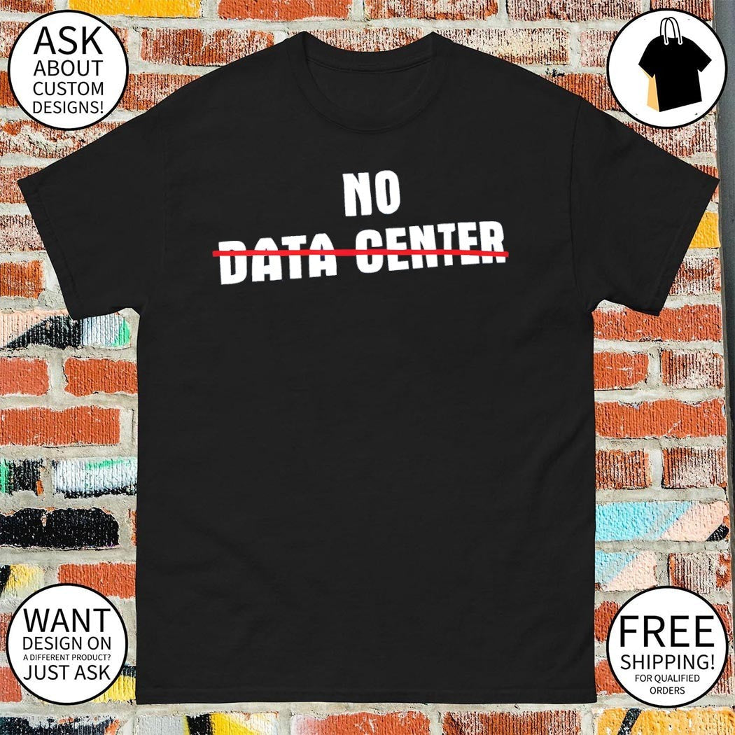 No Data Center 2026 - Adult & Kids T-Shirts, Sweatshirts & Hoodies apparel design preview 1