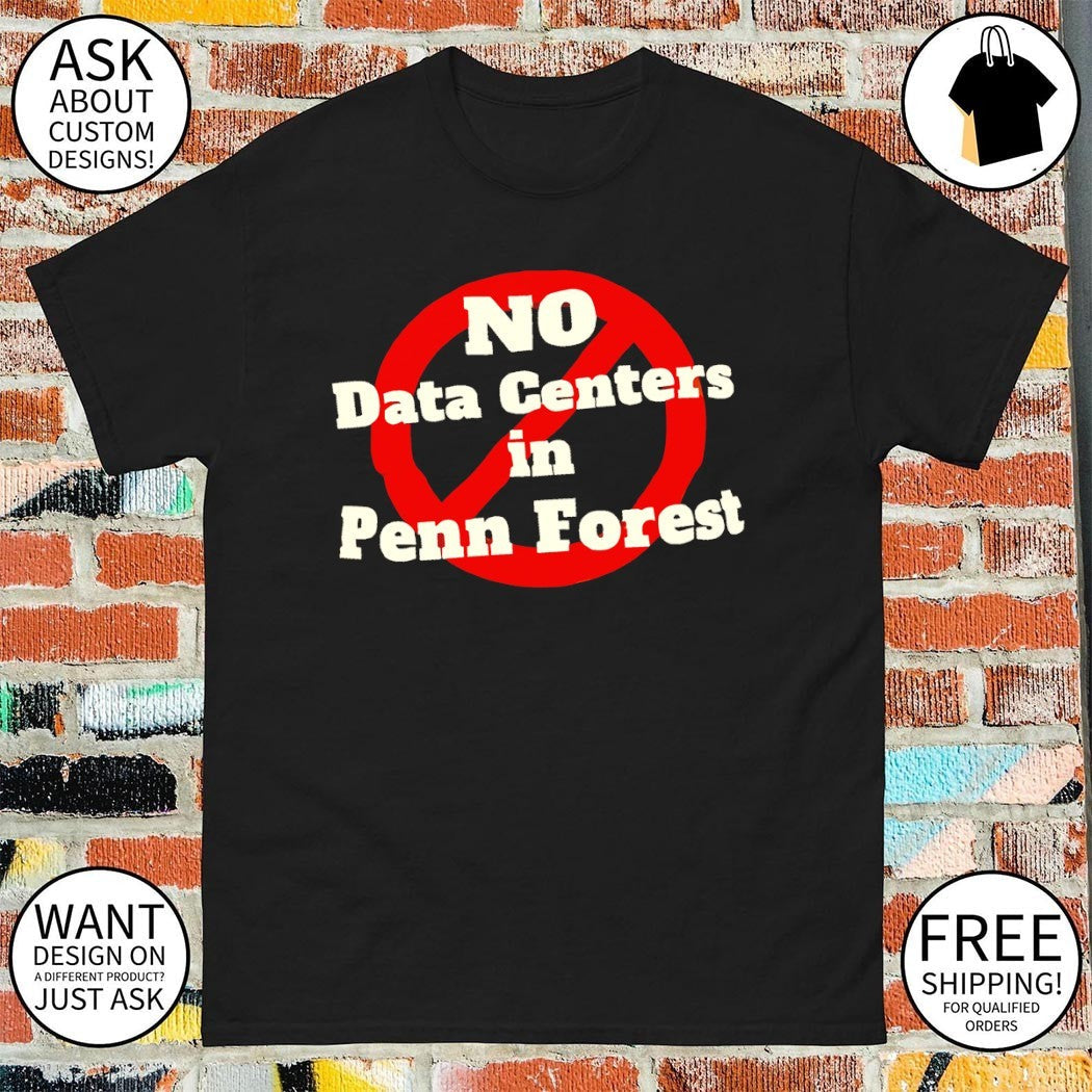 No Data Centers in Penn Forest 2026 - Adult & Kids T-Shirts, Sweatshirts & Hoodies apparel design preview 1