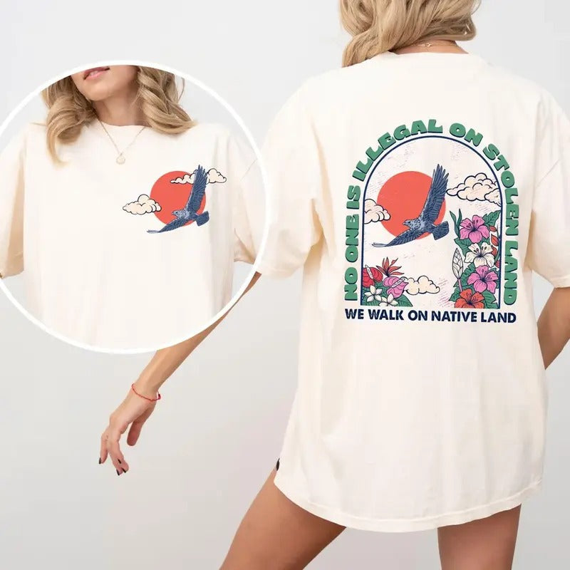 No One Is Illegal Stolen Land Social Justice Activist - Adult & Kids T-Shirts, Sweatshirts & Hoodies apparel design preview 1