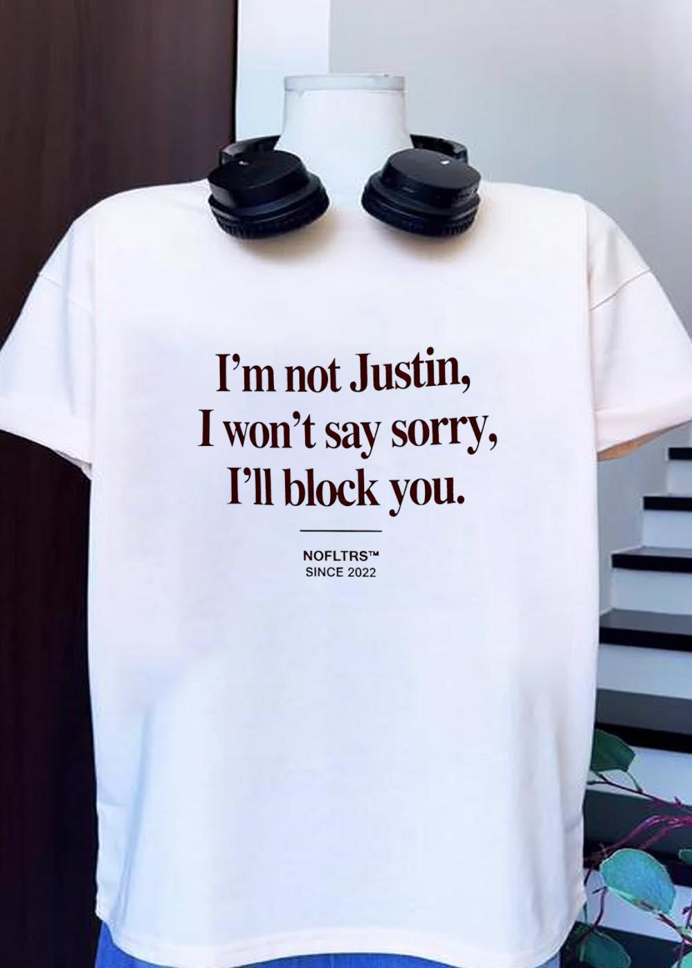 Nofltrs Since 2022 I Am Not Justin Won't Say Sorry - Adult & Kids T-Shirts, Sweatshirts & Hoodies apparel design preview 1