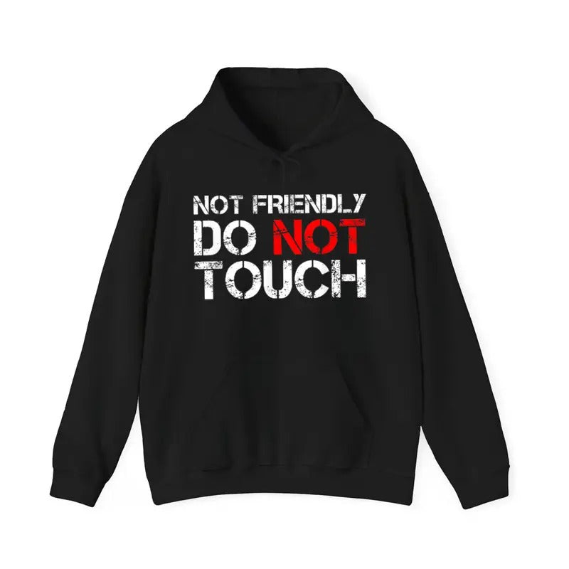 Not Friendly Do Touch Sarcastic Quote Casual Street - Adult & Kids T-Shirts, Sweatshirts & Hoodies apparel design preview 1