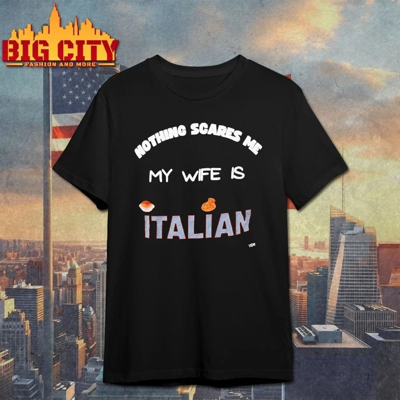 Nothing Scares Me My Wife Is Italian - Adult & Kids T-Shirts, Sweatshirts & Hoodies apparel design preview 1