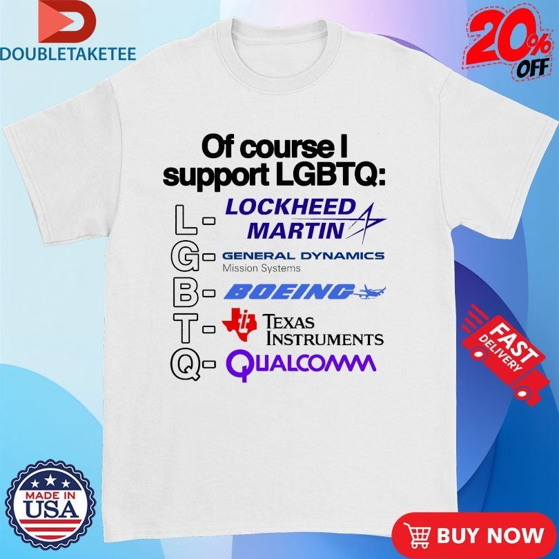 Of Course I Support LGBTQ Lockheed Martin General - Adult & Kids T-Shirts, Sweatshirts & Hoodies apparel design preview 1