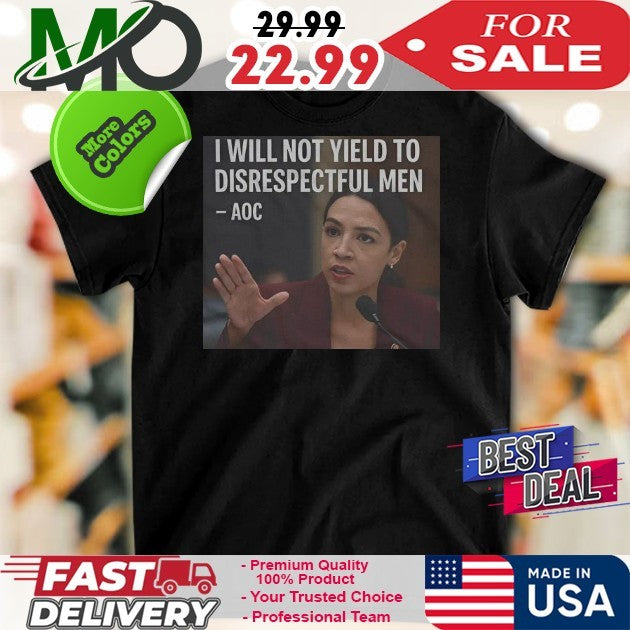 AOC I Will Not Yield To Disrespectful Men - Adult & Kids T-Shirts, Sweatshirts & Hoodies apparel design preview 1