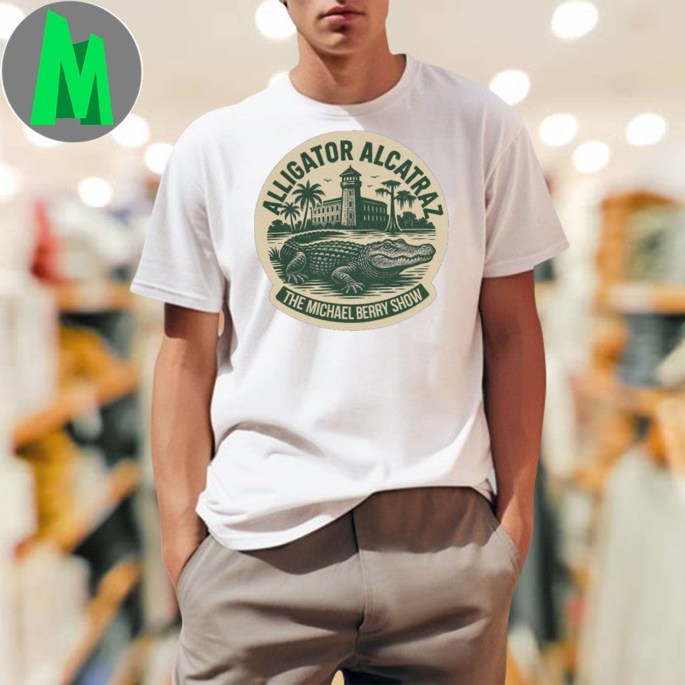 Alligator Alcatraz The Michael Berry Show - Adult & Kids T-Shirts, Sweatshirts & Hoodies apparel design preview 1