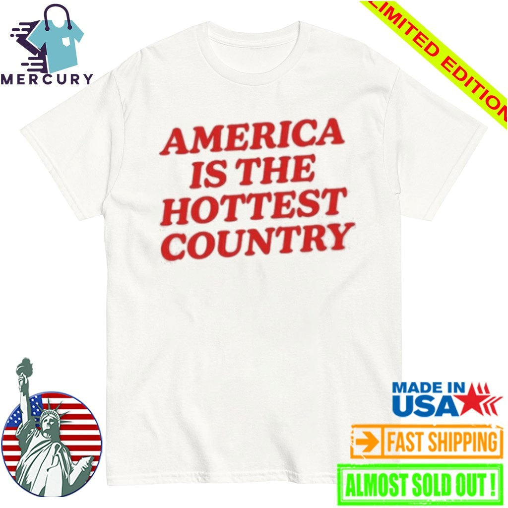 America Is The Hottest Country - Adult & Kids T-Shirts, Sweatshirts & Hoodies apparel design preview 1