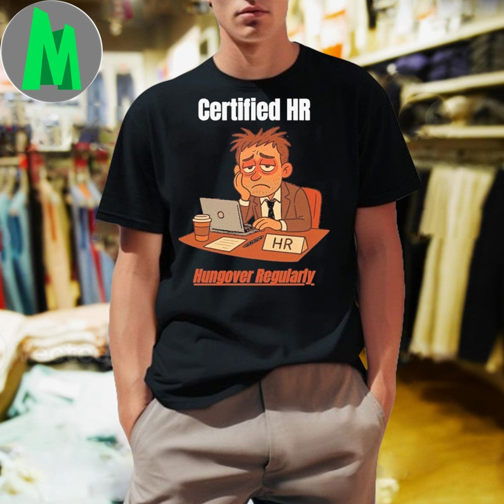 Certified HR Hungover Regularly - Adult & Kids T-Shirts, Sweatshirts & Hoodies apparel design preview 1
