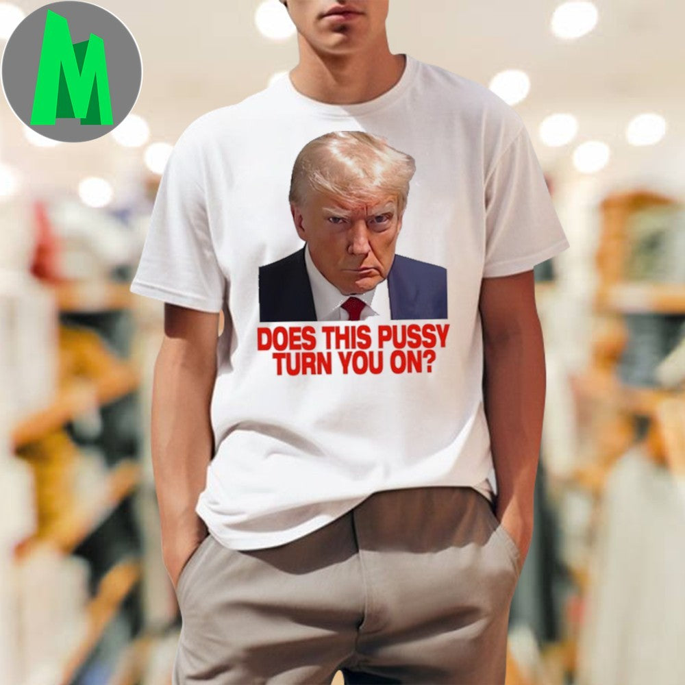 Donald Trump Does This Pussy Turn You On Graphic - Adult & Kids T-Shirts, Sweatshirts & Hoodies apparel design preview 1
