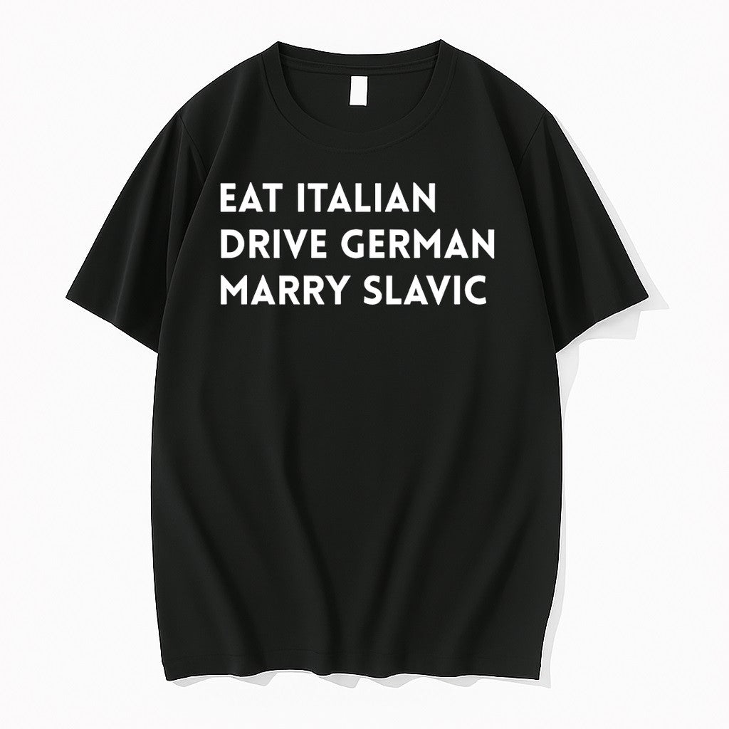 Official Eat Italian Drive German Marry Slavic Jpg - Adult & Kids T-Shirts, Sweatshirts & Hoodies apparel design preview 1