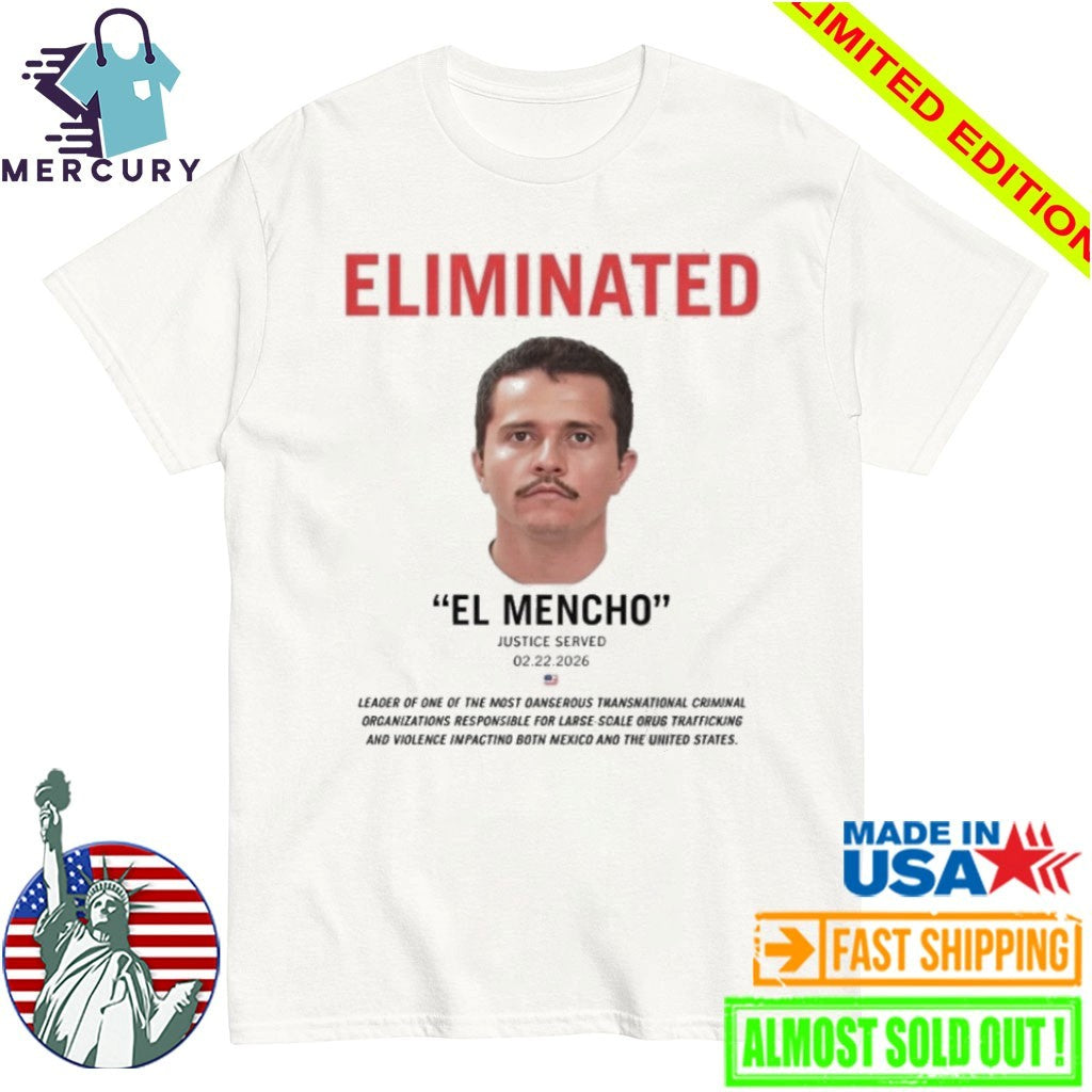 Eliminated El Mencho Justice Served 2 22 2026 - Adult & Kids T-Shirts, Sweatshirts & Hoodies apparel design preview 1